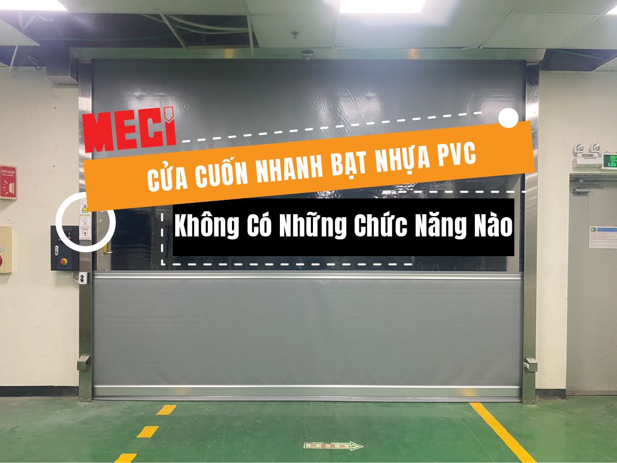 Cửa Cuốn Nhanh Bạt Nhựa PVC Không Có Những Chức Năng Nào?